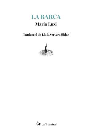 BARCA, LA  (EDICIÓ BILINGÜE ITALIÀ/ CATALÀ) | 9788410482890 | LUZI, MARIO | Llibreria La Gralla | Llibreria online de Granollers