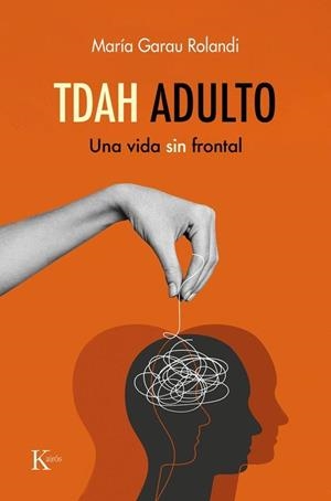 TDAH ADULTO | 9788411214254 | GARAU ROLANDI, MARÍA | Llibreria La Gralla | Llibreria online de Granollers