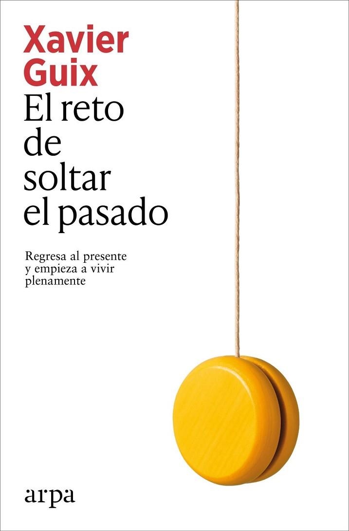 RETO DE SOLTAR EL PASADO, EL | 9791387833350 | GUIX, XAVIER | Llibreria La Gralla | Llibreria online de Granollers