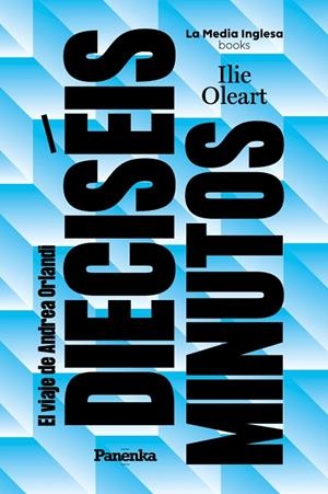 DIECISÉIS MINUTOS (EL VIAJE DE ANDREA ORLANDI) | 9791399083538 | OLEART, ILIE | Llibreria La Gralla | Llibreria online de Granollers