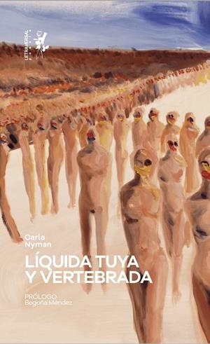 LÍQUIDA TUYA Y VERTEBRADA | 9788412640052 | NYMAN, CARLA | Llibreria La Gralla | Librería online de Granollers