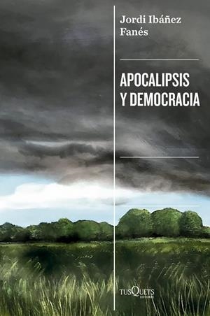 APOCALIPSIS Y DEMOCRACIA | 9788411077545 | IBÁÑEZ FANÉS, JORDI | Llibreria La Gralla | Llibreria online de Granollers