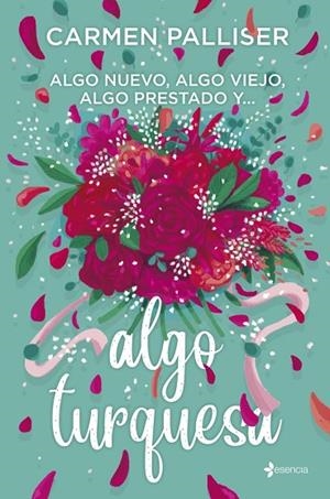ALGO NUEVO, ALGO VIEJO, ALGO PRESTADO Y... ALGO TURQUESA | 9788408316244 | PALLISER, CARMEN | Llibreria La Gralla | Librería online de Granollers