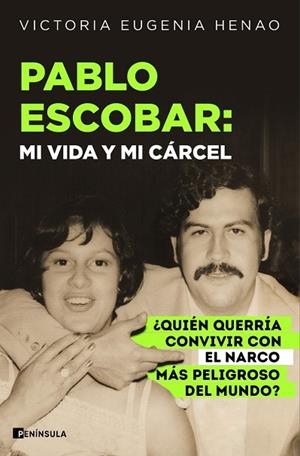 PABLO ESCOBAR: MI VIDA Y MI CÁRCEL | 9788411004763 | HENAO, VICTORIA EUGENIA | Llibreria La Gralla | Librería online de Granollers