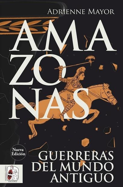 AMAZONAS. GUERRERAS DEL MUNDO ANTIGUO (NUEVA EDICIÓN) | 9791399078961 | MAYOR, ADRIENNE | Llibreria La Gralla | Llibreria online de Granollers