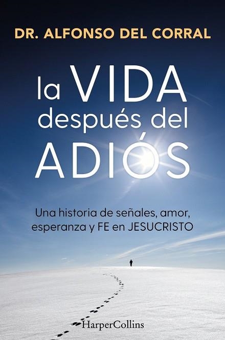 VIDA DESPUÉS DEL ADIÓS, LA | 9788410645073 | DEL CORRAL DE SALAS, DR. ALFONSO | Llibreria La Gralla | Librería online de Granollers