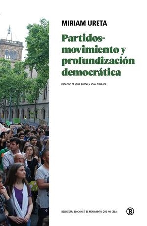 PARTIDOS-MOVIMIENTO Y PROFUNDIZACIÓN DEMOCRÁTICA | 9791387639457 | URETA, MIRIAM | Llibreria La Gralla | Librería online de Granollers