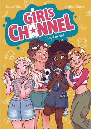 GIRLS CHANNEL. PLAY I ACCIÓ! | 9788448967352 | GLITTER, LARA | Llibreria La Gralla | Librería online de Granollers