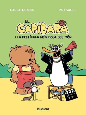 CAPIBARA I LA PEL·LÍCULA MÉS BOJA DEL MÓN, EL | 9788424676605 | GRACIA MERCADÉ, CARLA | Llibreria La Gralla | Librería online de Granollers