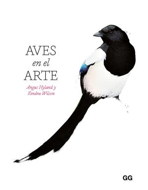 AVES EN EL ARTE | 9788425236389 | HYLAND, ANGUS / WILSON, KENDRA | Llibreria La Gralla | Librería online de Granollers
