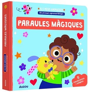 PARAULES MAGIQUES, LES . ELS MEUS ANIMATGES | 9791039576970 | HAJDU, EDITA | Llibreria La Gralla | Librería online de Granollers