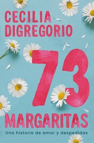 73 MARGARITAS | 9788466684071 | DIGREGORIO, CECILIA | Llibreria La Gralla | Llibreria online de Granollers