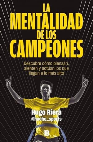 MENTALIDAD DE LOS CAMPEONES,LA | 9788466683869 | RIERA (@HACHE_SPORTS), HUGO | Llibreria La Gralla | Llibreria online de Granollers