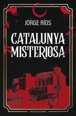 CATALUNYA MISTERIOSA | 9788410256620 | RÍOS, JORGE | Llibreria La Gralla | Llibreria online de Granollers