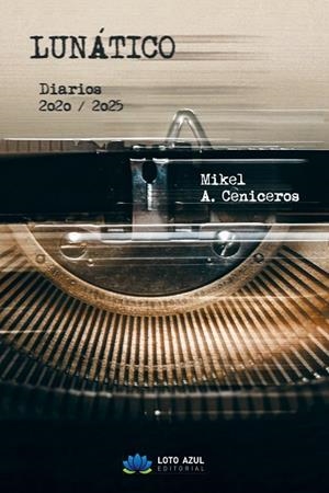 LUNÁTICO | 9791387838157 | A. CENICEROS, MIKEL | Llibreria La Gralla | Llibreria online de Granollers