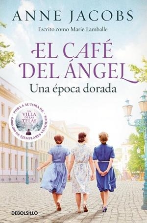 CAFÉ DEL ÁNGEL, EL  UNA ÉPOCA DORADA (CAFÉ DEL ÁNGEL 5) | 9788466381383 | JACOBS, ANNE | Llibreria La Gralla | Llibreria online de Granollers