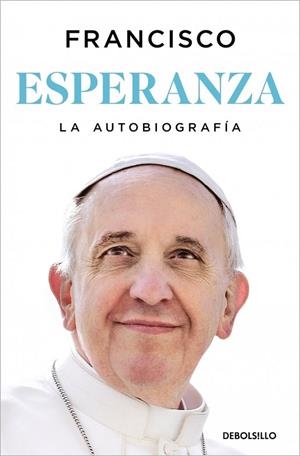 ESPERANZA. LA AUTOBIOGRAFÍA | 9788466389211 | PAPA FRANCISCO | Llibreria La Gralla | Llibreria online de Granollers