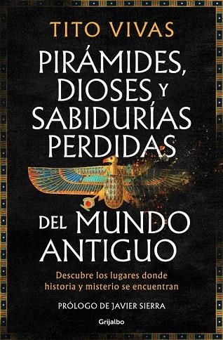 PIRÁMIDES, DIOSES Y SABIDURÍAS PERDIDAS DEL MUNDO ANTIGUO | 9788425371875 | VIVAS, TITO | Llibreria La Gralla | Llibreria online de Granollers