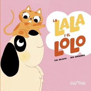 LALA I EL LOLO: SÓN INSEPARABLES, LA | 9788482897868 | MEJUTO, EVA | Llibreria La Gralla | Llibreria online de Granollers