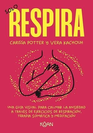 SOLO RESPIRA | 9788410358423 | POTTER, CARISSA ; KACHOUH, VERA | Llibreria La Gralla | Llibreria online de Granollers