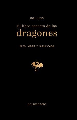 LIBRO SECRETO DE LOS DRAGONES, EL | 9788410380172 | LEVY, JOEL | Llibreria La Gralla | Llibreria online de Granollers