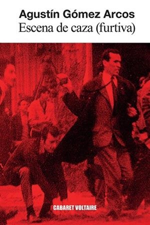 ESCENA DE CAZA (FURTIVA) | 9788419047649 | GOMEZ ARCOS, AGUSTIN | Llibreria La Gralla | Llibreria online de Granollers