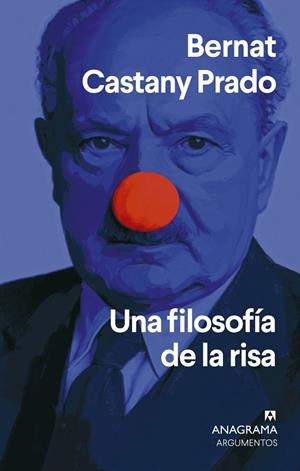 FILOSOFÍA DE LA RISA, UNA | 9788433949196 | CASTANY PRADO, BERNAT | Llibreria La Gralla | Llibreria online de Granollers