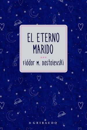 ETERNO MARIDO, EL | 9791399119725 | DOSTOIEVSKI, FIODOR | Llibreria La Gralla | Llibreria online de Granollers