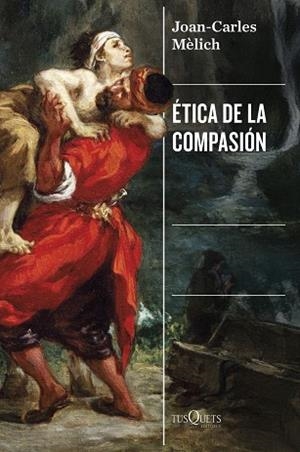 ÉTICA DE LA COMPASIÓN | 9788411077569 | MÈLICH, JOAN-CARLES | Llibreria La Gralla | Llibreria online de Granollers