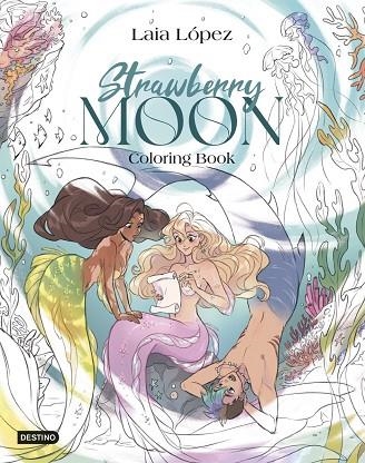 STRAWBERRY MOON. COLORING BOOK | 9788408317234 | LÓPEZ, LAIA | Llibreria La Gralla | Llibreria online de Granollers