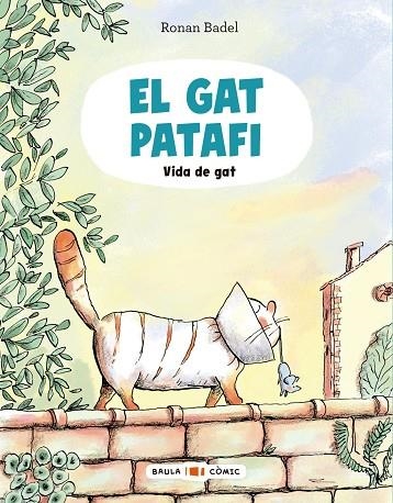 VIDA DE GAT EL GAT PATAFI. | 9788447955688 | BADEL, RONAN | Llibreria La Gralla | Llibreria online de Granollers