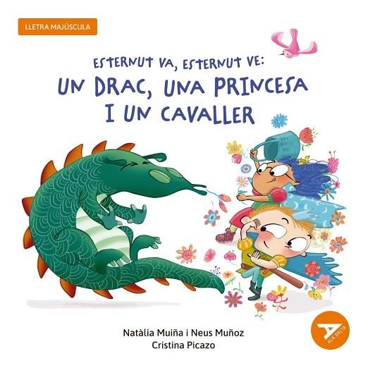ESTERNUT VA, ESTERNUT VE: UN DRAC, UNA PRINCESA I UN CAVALLER | 9788447955862 | MUIÑA SIXTO, NATÀLIA ;  MUÑOZ ESPAÑA, NEUS | Llibreria La Gralla | Librería online de Granollers
