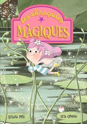 LES ABRAÇADES MÀGIQUES | 9788482897967 | PEIX CRUZ, SUSANA | Llibreria La Gralla | Librería online de Granollers