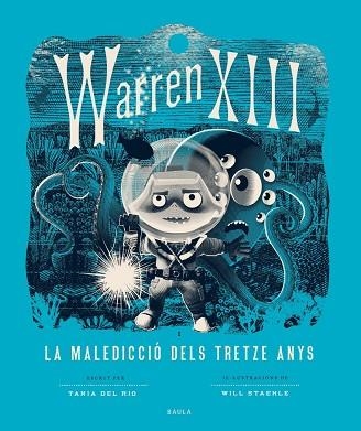 WARREN XIII I LA MALEDICCIÓ DELS TRETZE ANYS | 9788447953820 | DEL RÍO, TANIA | Llibreria La Gralla | Librería online de Granollers