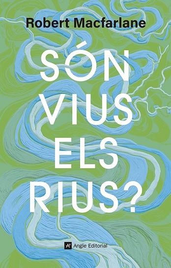 SÓN VIUS ELS RIUS? | 9791387853181 | MACFARLANE, ROBERT | Llibreria La Gralla | Llibreria online de Granollers