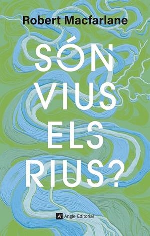 SÓN VIUS ELS RIUS? | 9791387853181 | MACFARLANE, ROBERT | Llibreria La Gralla | Llibreria online de Granollers
