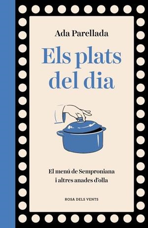 PLATS DEL DIA, ELS | 9788410256569 | PARELLADA, ADA | Llibreria La Gralla | Llibreria online de Granollers