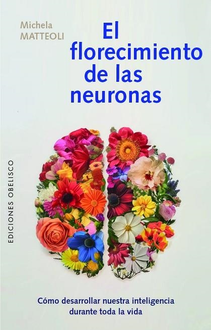 FLORECIMIENTO DE LAS NEURONAS, EL | 9788411723626 | MATTEOLI, MICHELA | Llibreria La Gralla | Librería online de Granollers