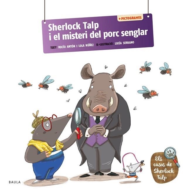 SHERLOCK TALP I EL MISTERI DEL PORC SENGLAR | 9788447955701 | ANTON BLANCO, ROCIO / NÚÑEZ MADRID, LOLA | Llibreria La Gralla | Llibreria online de Granollers