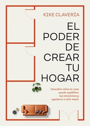 PODER DE CREAR TU HOGAR, EL | 9788403524354 | CLAVERÍA, KIKE | Llibreria La Gralla | Librería online de Granollers