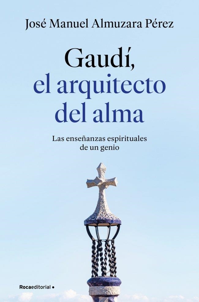 GAUDÍ: EL ARQUITECTO DEL ALMA | 9791387629939 | ALMUZARA, JOSÉ MANUEL | Llibreria La Gralla | Llibreria online de Granollers