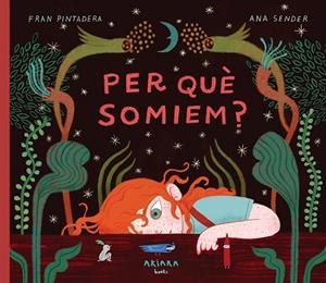 PER QUÈ SOMIEM? | 9788418972973 | PINTADERA, FRAN | Llibreria La Gralla | Librería online de Granollers