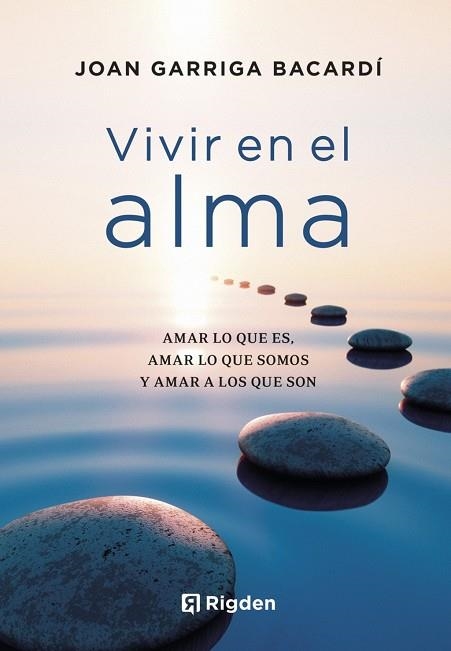 VIVIR EN EL ALMA | 9788494998485 | GARRIGA BACARDÍ, JOAN | Llibreria La Gralla | Librería online de Granollers