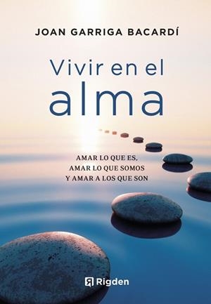 VIVIR EN EL ALMA | 9788494998485 | GARRIGA BACARDÍ, JOAN | Llibreria La Gralla | Librería online de Granollers