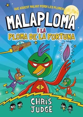 MALAPLOMA I LA PLOMA DE LA FORTUNA | 9788448967437 | JUDGE, CHRIS | Llibreria La Gralla | Llibreria online de Granollers