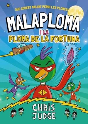 MALAPLOMA I LA PLOMA DE LA FORTUNA | 9788448967437 | JUDGE, CHRIS | Llibreria La Gralla | Llibreria online de Granollers