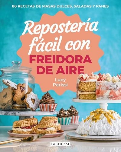 REPOSTERÍA FÁCIL CON FREIDORA DE AIRE | 9791387520809 | PARISSI, LUCY | Llibreria La Gralla | Llibreria online de Granollers