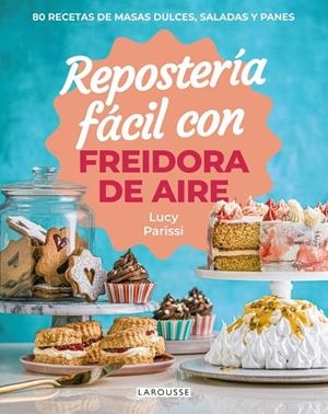 REPOSTERÍA FÁCIL CON FREIDORA DE AIRE | 9791387520809 | PARISSI, LUCY | Llibreria La Gralla | Llibreria online de Granollers