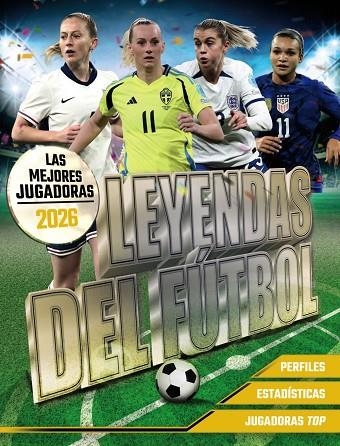 LEYENDAS DEL FÚTBOL. LAS MEJORES JUGADORAS 2026 | 9791387775032 | PETTMAN, KEVIN | Llibreria La Gralla | Llibreria online de Granollers