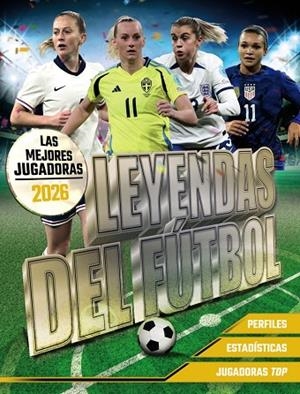 LEYENDAS DEL FÚTBOL. LAS MEJORES JUGADORAS 2026 | 9791387775032 | PETTMAN, KEVIN | Llibreria La Gralla | Llibreria online de Granollers